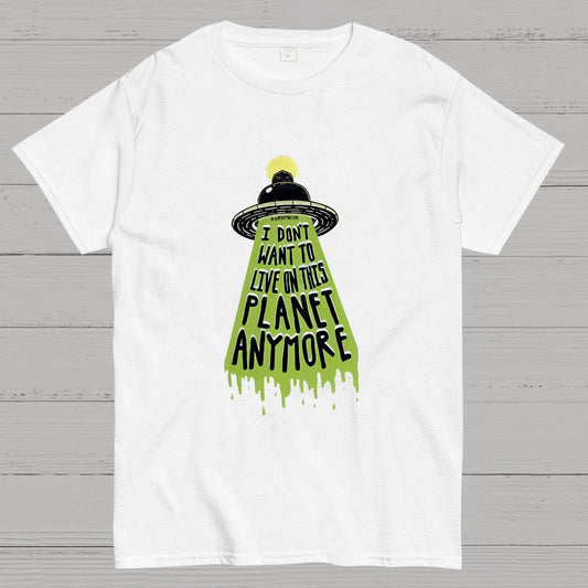 I Don't Want To Live On This Planet Anymore Nerdy T-Shirt