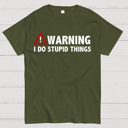 WARNING! I Do Stupid Things Geek T-Shirt