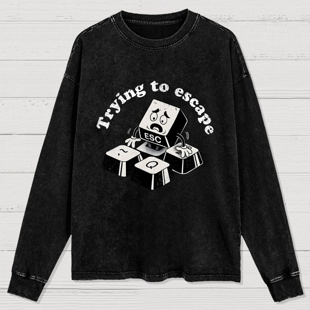 Trying to Escape Washed Long Sleeve Tee
