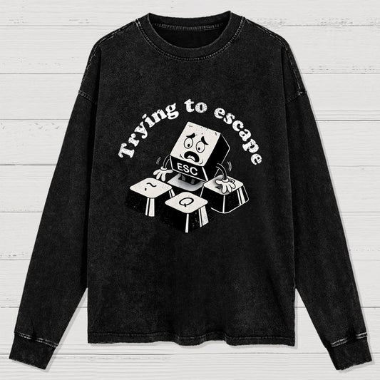 Trying to Escape Washed Long Sleeve Tee