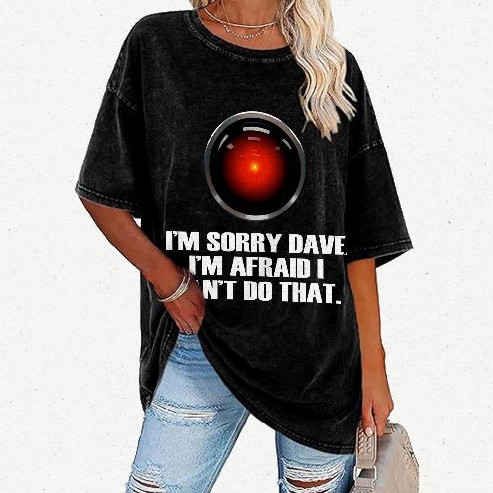 Hal Sorry Dave Quote Vintage Distressed T-shirt