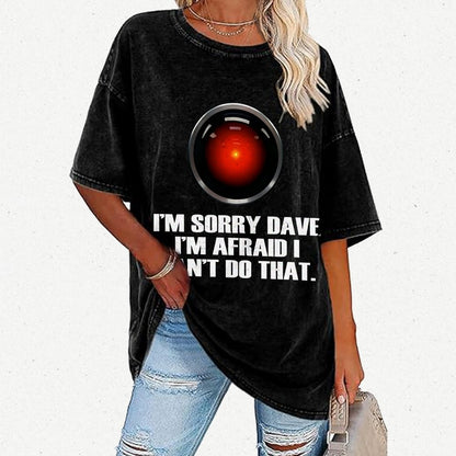 Hal Sorry Dave Quote Vintage Distressed T-shirt