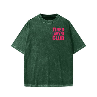 Tired Lawyer Club Front And Back Printing Washed T-shirt