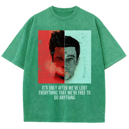 It's Only After We Ve Lost Everything That Were Free To Do Anything Vintage Distressed T-shirt