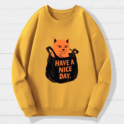 Have A Nice Day Geek Cotton Sweatshirt