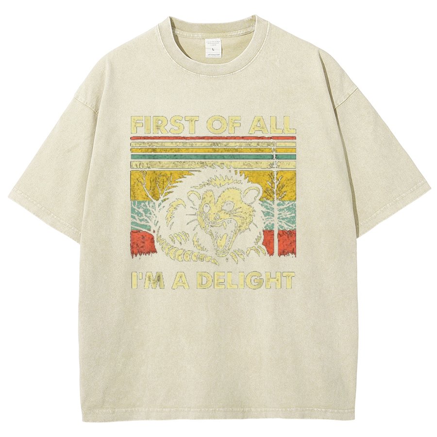 First Of All I'm A Delight Sarcastic Vintage Distressed T-shirt