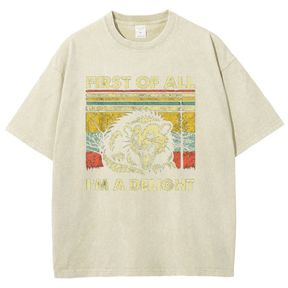 First Of All I'm A Delight Sarcastic Vintage Distressed T-shirt