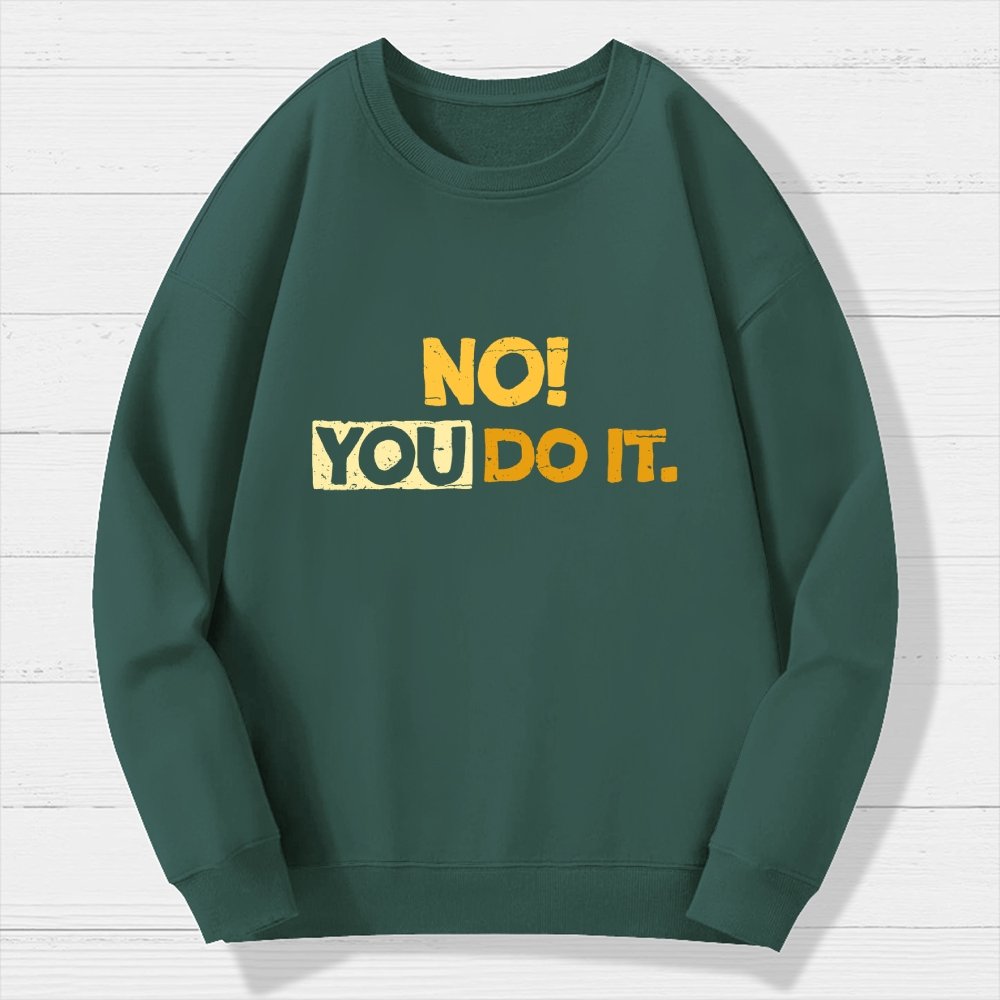 No! You Do it! Geek Cotton Sweatshirt