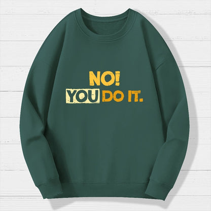 No! You Do it! Geek Cotton Sweatshirt