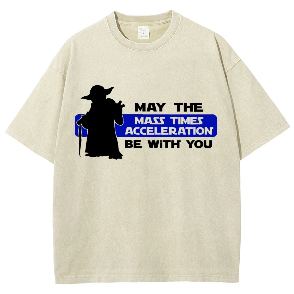 May The Mass Times Acceleration Be With You Vintage Distressed T-shirt