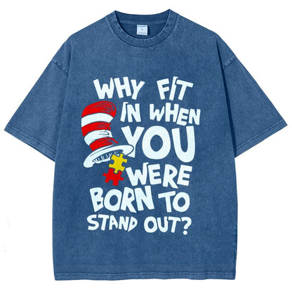 Why Fit In When You Were Born To Stand Out Vintage Distressed T-shirt