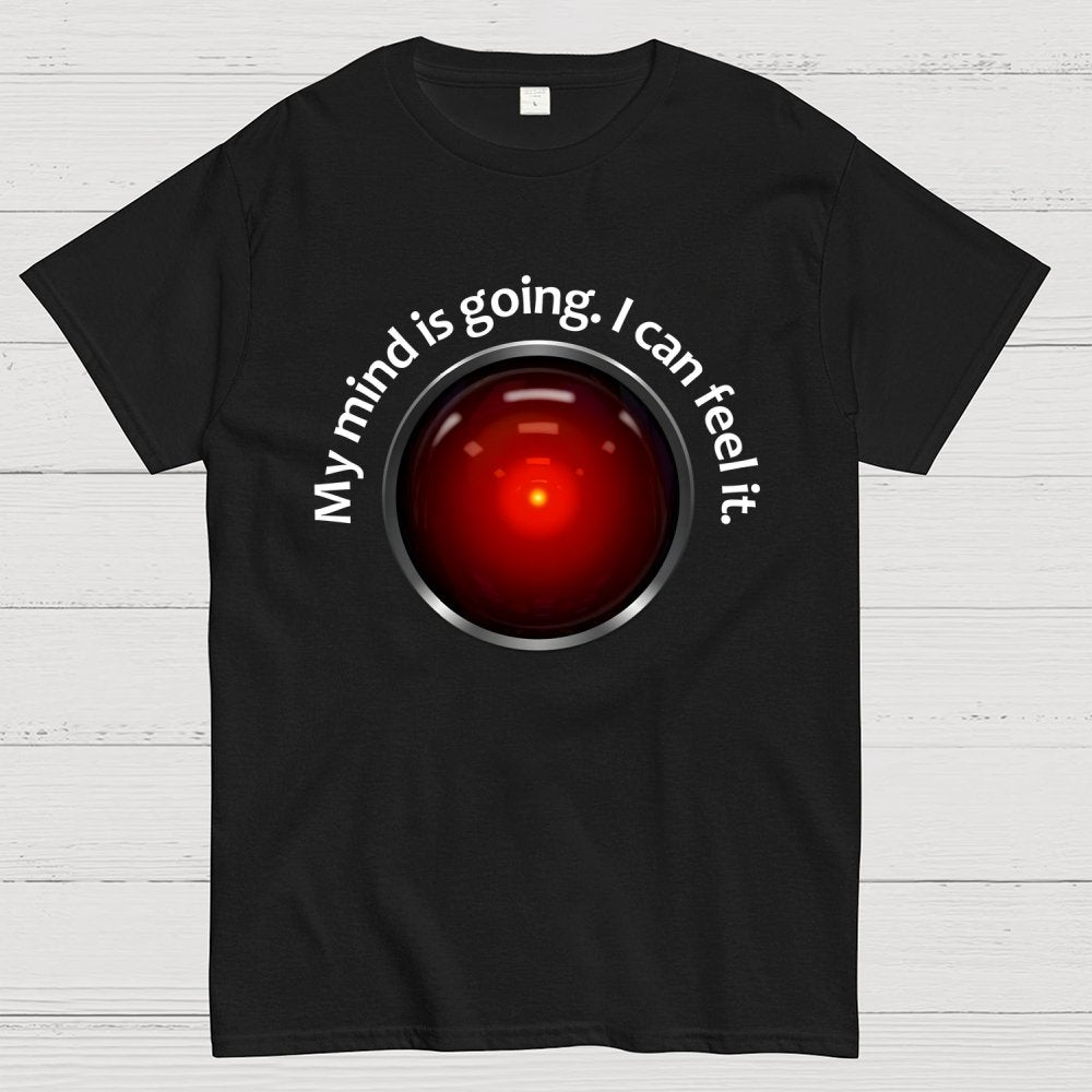 My Mind Is Going. I Can Feel It Geek T-Shirt