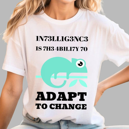 Intelligence Is The Ability To Adapt To Change Geek T-Shirt