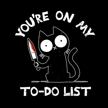 You're On My To-Do List Geek T-Shirt