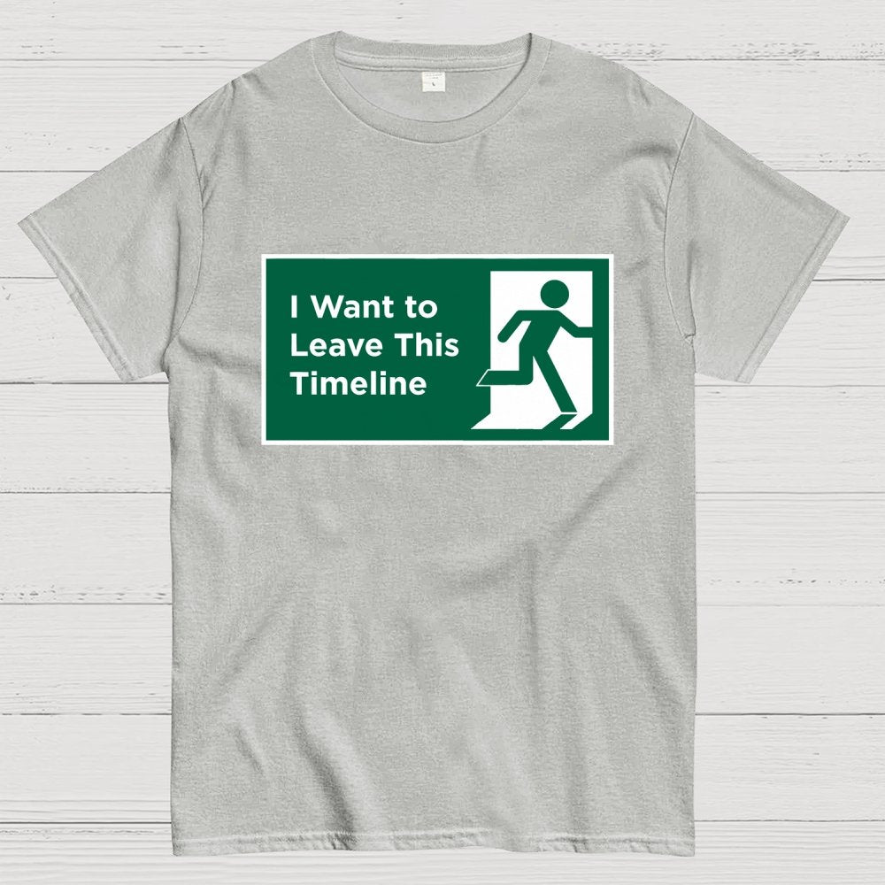 I Want to Leave This Timeline Geek T-Shirt
