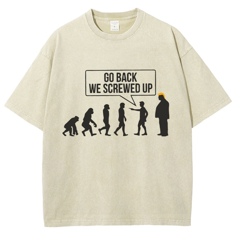 Go Back! We Screwed Up. Funny Evolution Vintage Distressed T-shirt