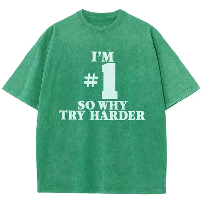 I'm #1 So Why Try Harder Vintage Distressed T-shirt