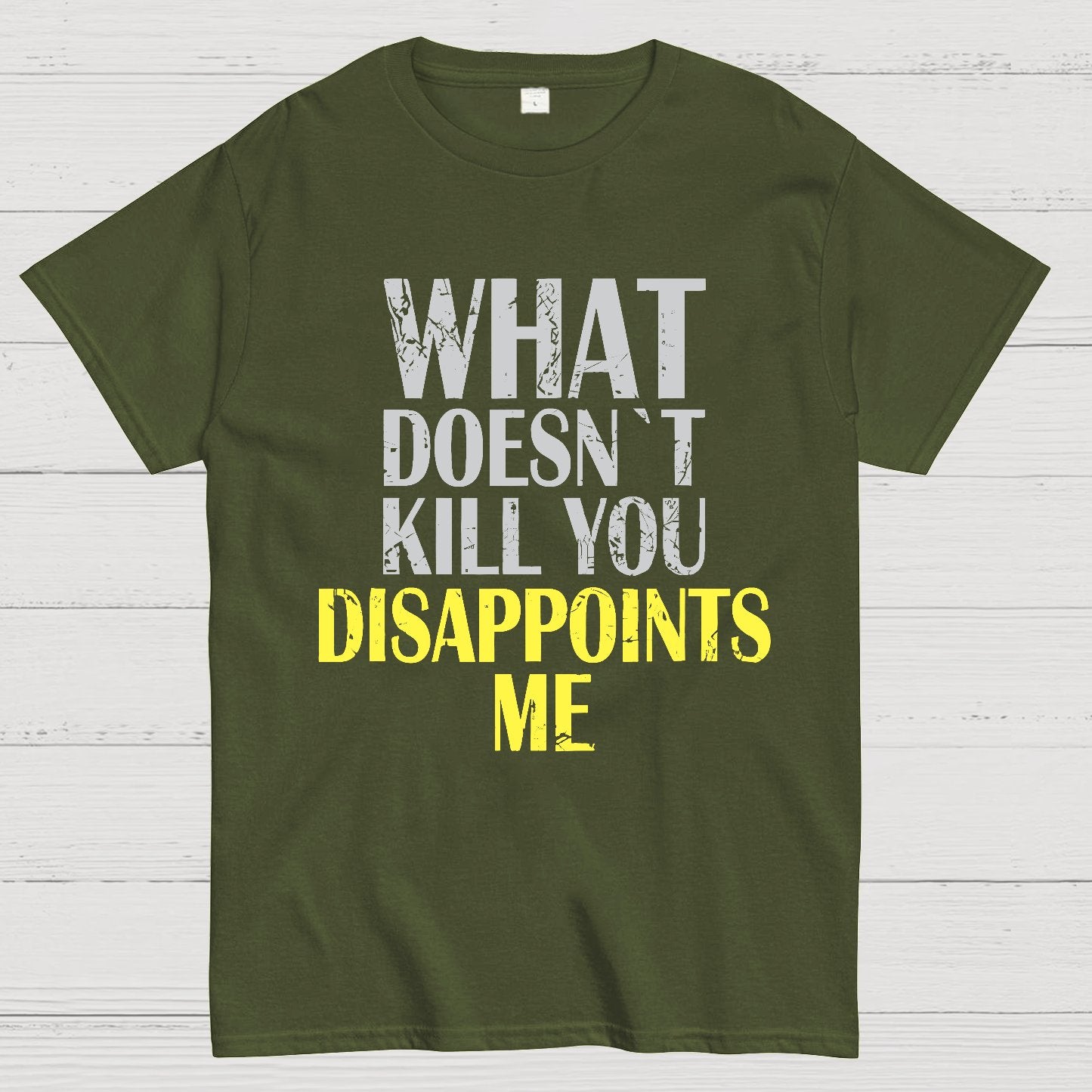 What Doesn't Kill You Disappoints Me Nerdy T-Shirt