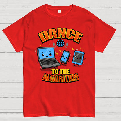 Dance To The Algorithm Funny Techie Meme Geek T-Shirt