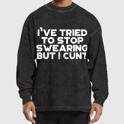I've Tried To Stop Swearing But I Cunt Sunset  Washed Long Sleeve Tee