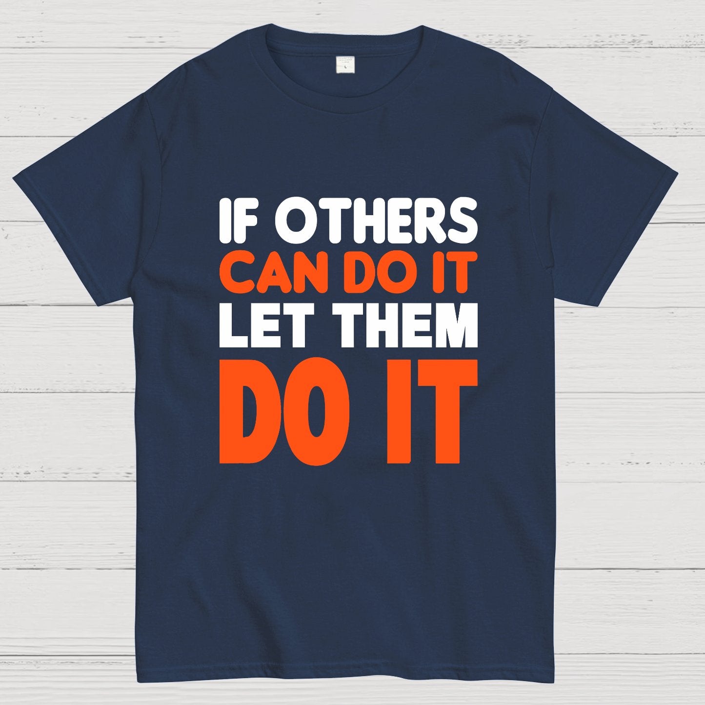 If Others Can Do It Let Them Do It Geek T-Shirt