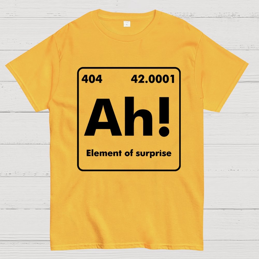 Ah ! Element of surprise Geek T-Shirt