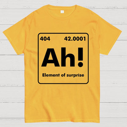 Ah ! Element of surprise Geek T-Shirt