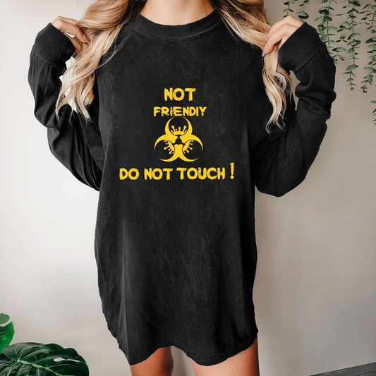 Not Friendly Do Not Touch! Washed Long Sleeve Tee