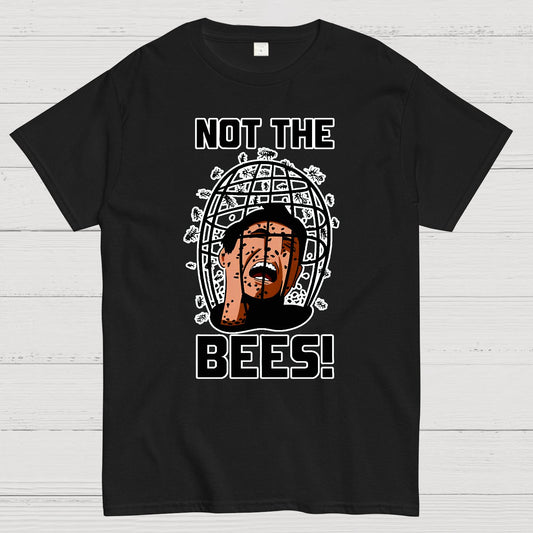 Not the Bees! Quote Geek T-Shirt