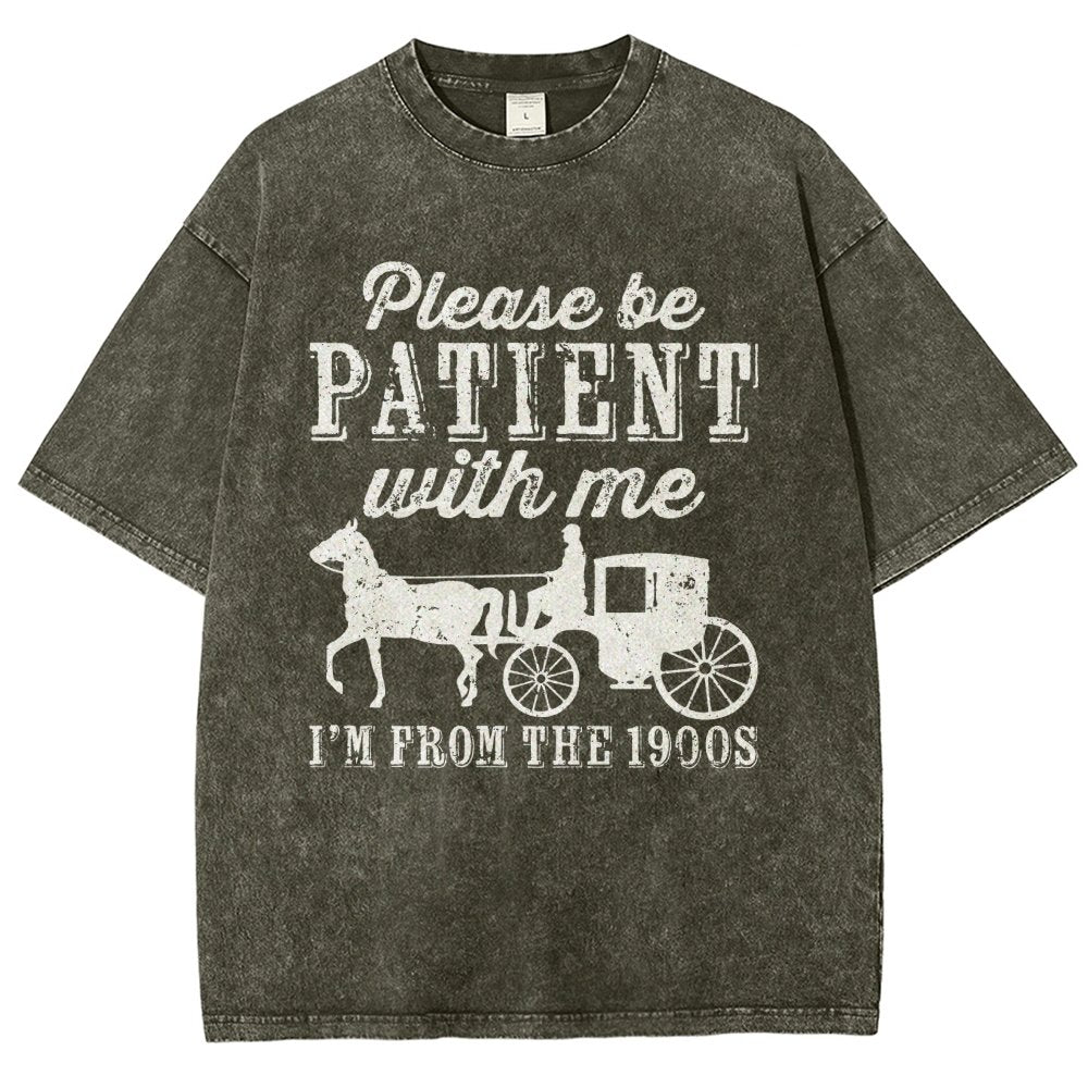 Be Patient With Me From The 1900s Vintage Distressed T-shirt