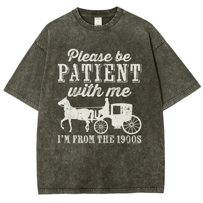 Be Patient With Me From The 1900s Vintage Distressed T-shirt