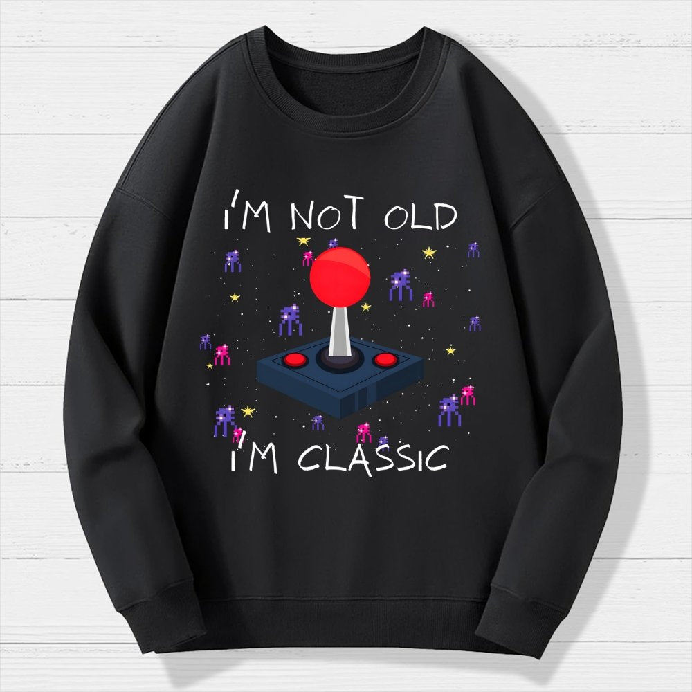 I'm Not Old  I'm Classic Video Game Geek Cotton Sweatshirt