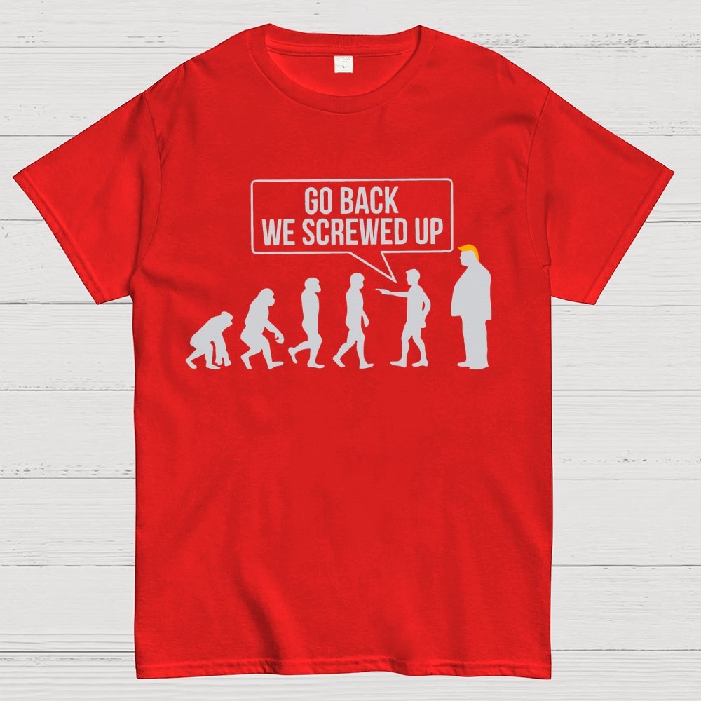 Go Back  We Screwed Up Geek T-Shirt