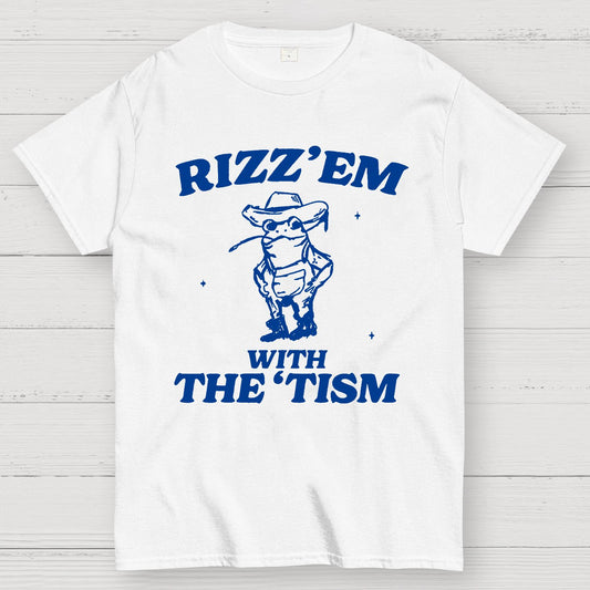 Rizz Em With The Tism Geek T-Shirt