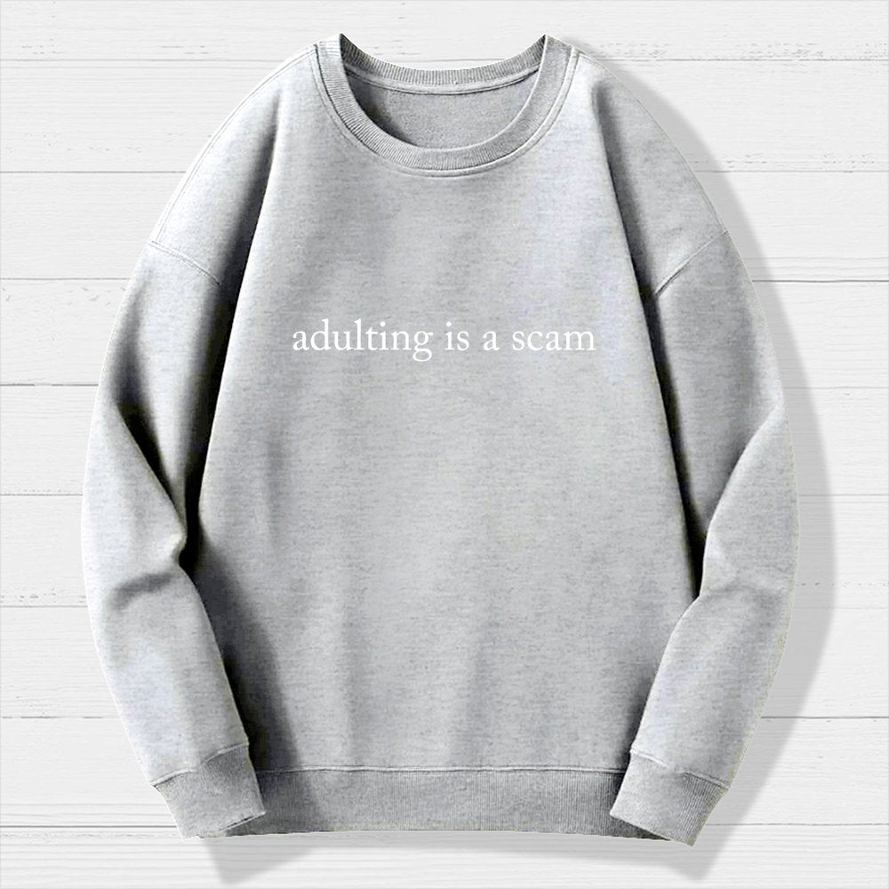 Adulting Is a Scam Geek Cotton Sweatshirt