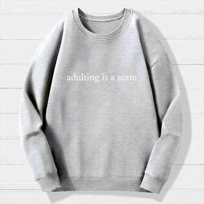 Adulting Is a Scam Geek Cotton Sweatshirt