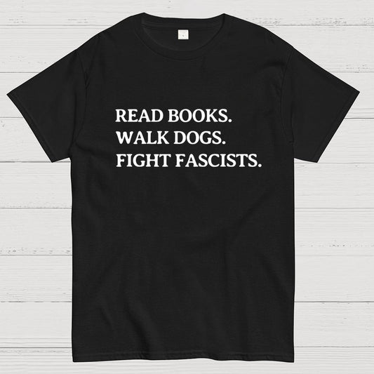 Read Books Walk Dogs And Fight Geek T-Shirt