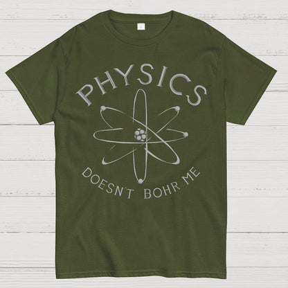 Physics Doesn't Bohr Me Geek T-Shirt