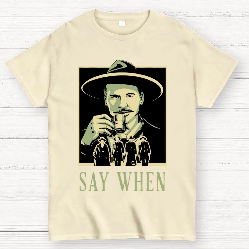 Say When Geek T-Shirt
