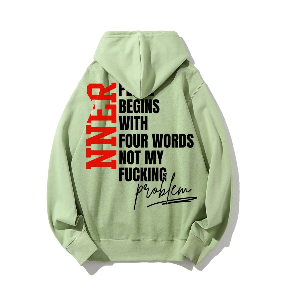 Inner Peace Begins With Four Words Funny quote Sassy Printed Back Cotton Hoodie