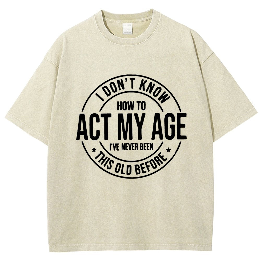 Act My Age Vintage Distressed T-shirt