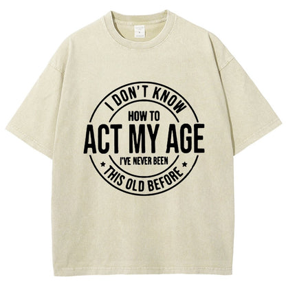 Act My Age Vintage Distressed T-shirt
