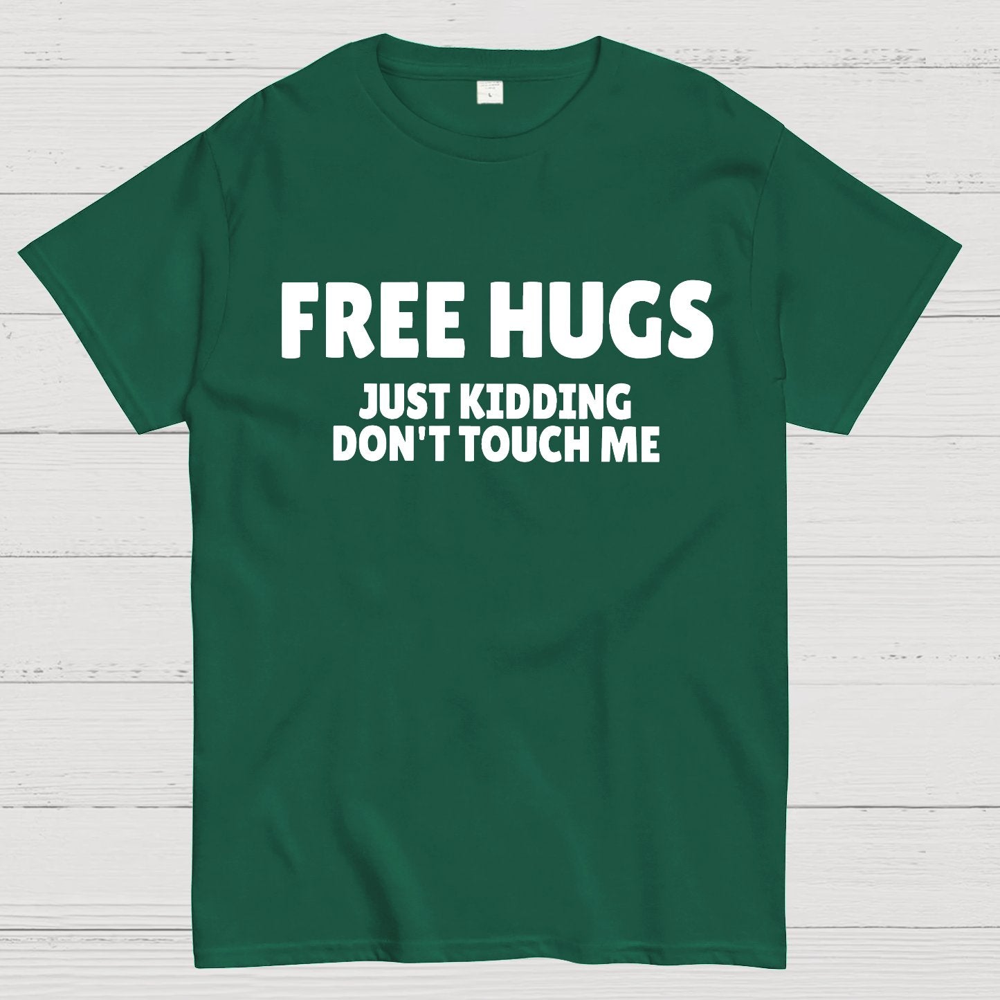 Free Hugs Just Kidding Don't Touch Me Geek T-Shirt