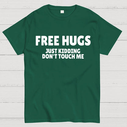 Free Hugs Just Kidding Don't Touch Me Geek T-Shirt