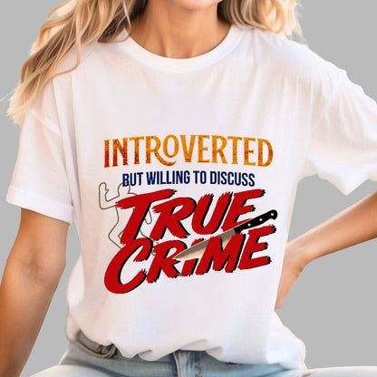 Willing To Discuss True Crime Geek T-Shirt