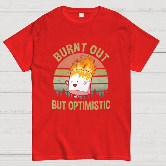 Burnt Out But Optimistic Geeky T-Shirt