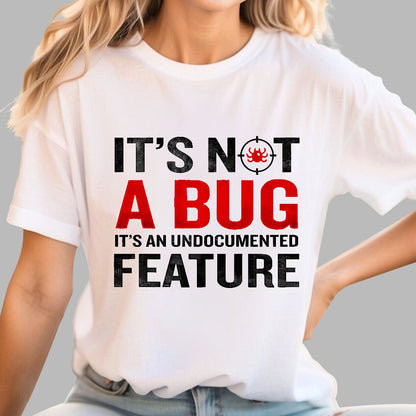 It's Not A Bug, Interesting Programmer T-Shirt