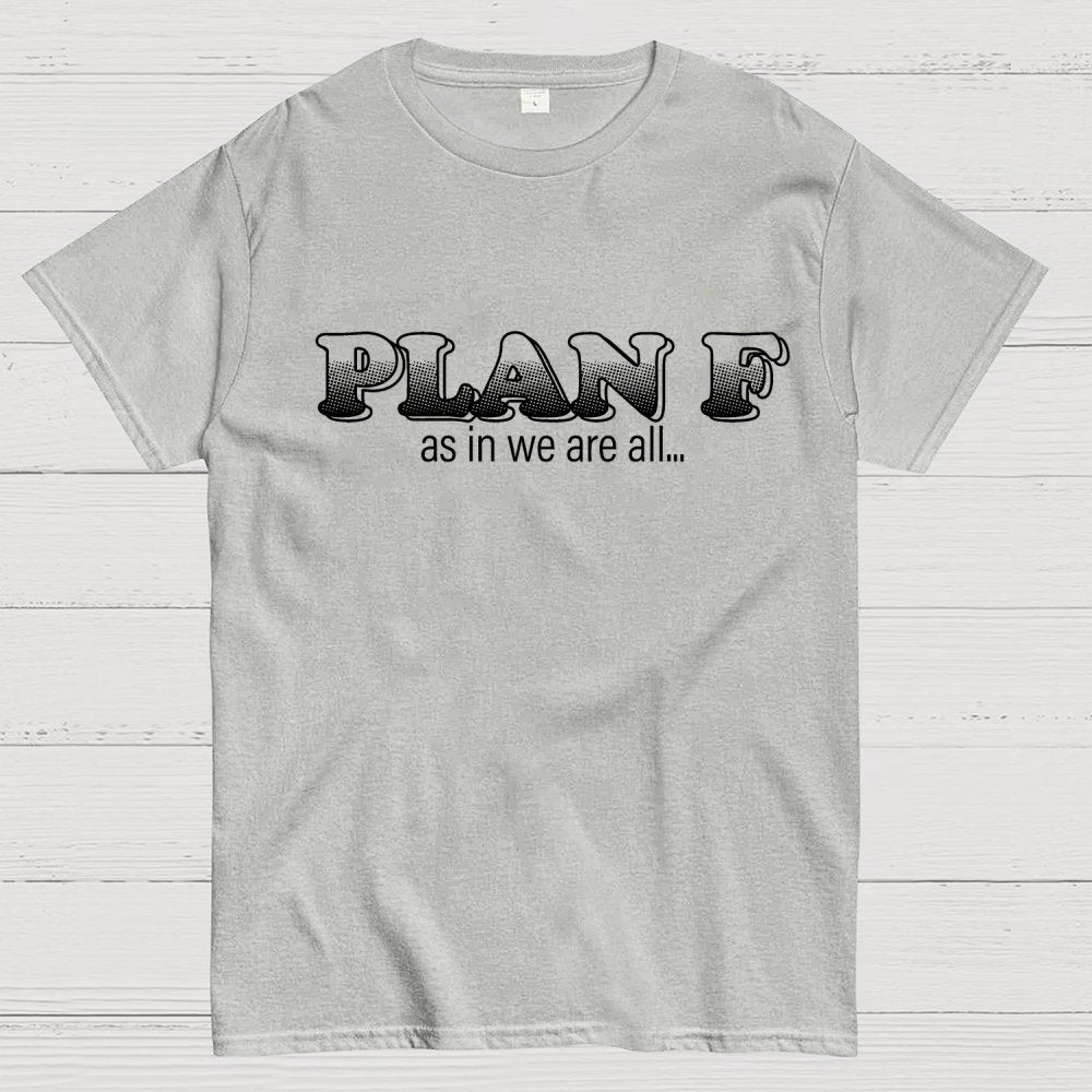 Plan F Geek T-Shirt