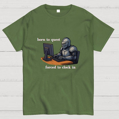Born To Quest Forced To Clock In Knight Geek T-Shirt