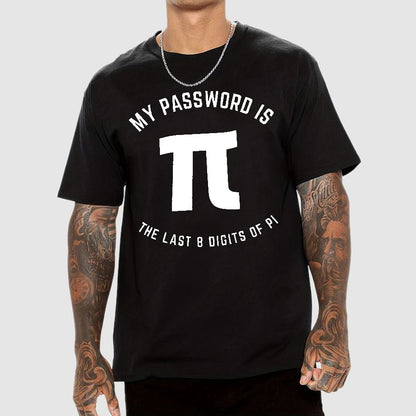 My Password Is The Last 8 Digits Of Pi Nerd Geek T-Shirt